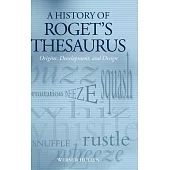 A History of Roget’s Thesaurus: Origins, Development, and Design