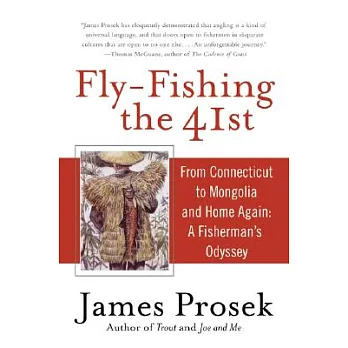 Fly-Fishing the 41st: From Connecticut to Mongolia and Home Again: A Fisherman’s Odyssey