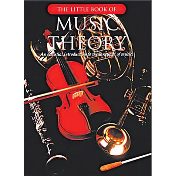 The Little Book of Music Theory: An Essential Introduction to the Language of Music