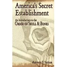 America’s Secret Establishment: An Introduction to the Order of Skull & Bones