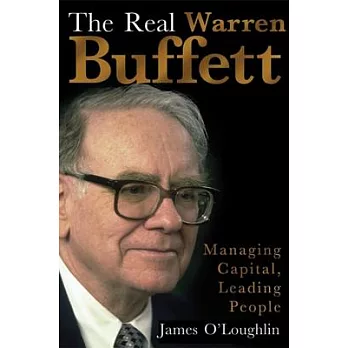 The Real Warren Buffett: Managing Capital, Leading People