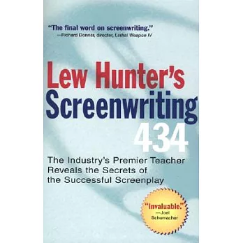 Lew Hunter’s Screenwriting 434: The Industry’s Premier Teacher Reveals the Secrets of the Successful Screenplay