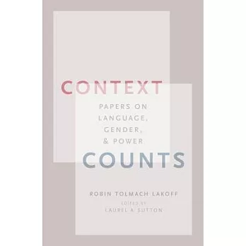 Context Counts: Papers on Language, Gender, and Power