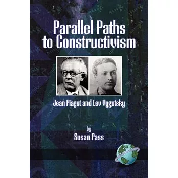 Parallel Paths To Constructivism: Jean Piaget And Lev Vygotsky