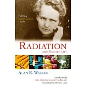 Radiation And Modern Life: Fulfilling Marie Curie’s Dream