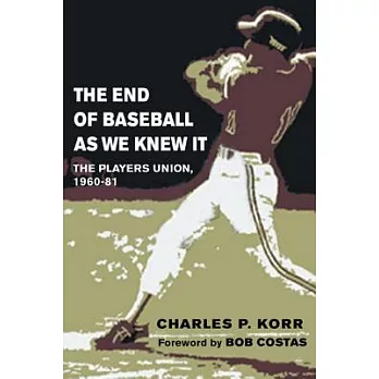 The End Of Baseball As We Knew It: The Players Union, 1960-81