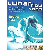 Lunar Flow Yoga: daily practices for flexibility, balance, and rejuvenation