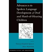 Advances in the Spoken Language Development of Deaf and Hard-Of-Hearing Children