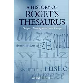 A History Of Roget’s Thesaurus: Origins, Development, And Design
