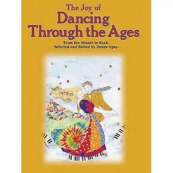 The Joy Of Dancing Through The Ages: From Minuet to Rock