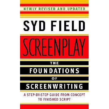 Screenplay : the foundations of screenwriting /