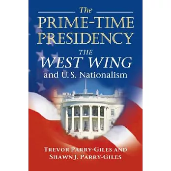 The Prime-time Presidency: The West Wing And U.S. Nationalism