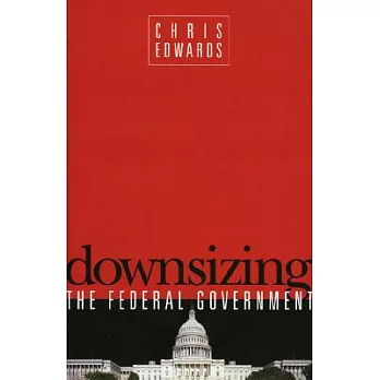 Downsizing the Federal Goverment