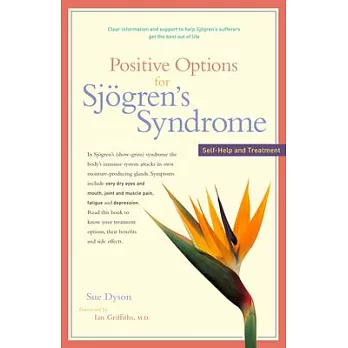 Positive Options for Sjogren’ s Syndrome: Self-help And Treatment