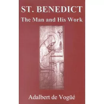 Saint Benedict: The Man And His Work