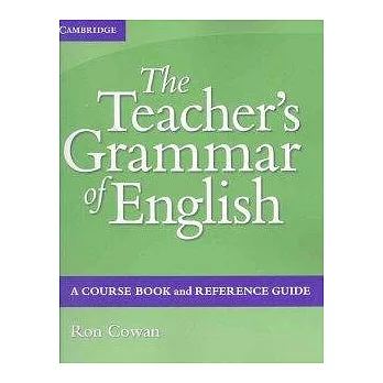 The Teacher’s Grammar of English: A Course Book and Reference Guide
