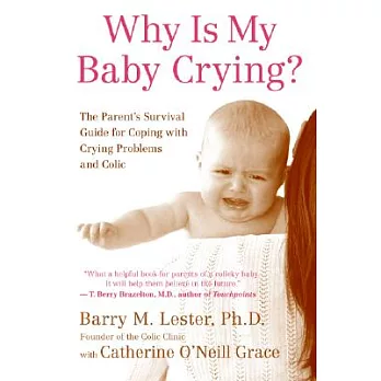Why Is My Baby Crying?: The Parent’s Survival Guide for Coping with Crying Problems and Colic