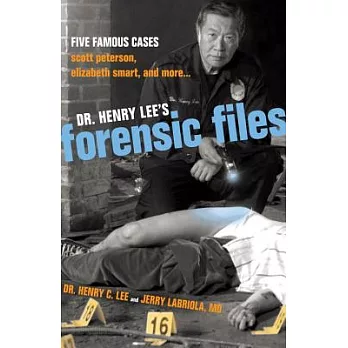 Dr. Henry Lee’s Forensic Files: Five Famous Cases Scott Peterson, Elizabeth Smart, and more...