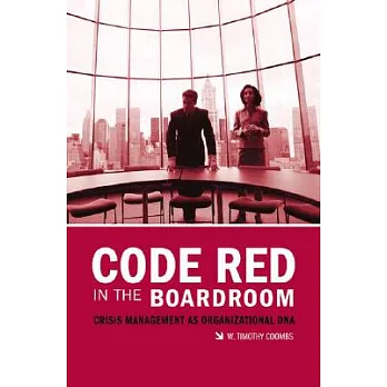 Code Red in the Boardroom: Crisis Management As Organizational DNA