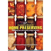 Ball Complete Book of Home Preserving: 400 Delicious And Creative Recipes for Today