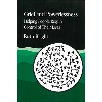 Grief and Powerlessness: Helping People Regain Control of Their Lives