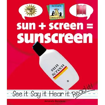 Sun  screen = sunscreen