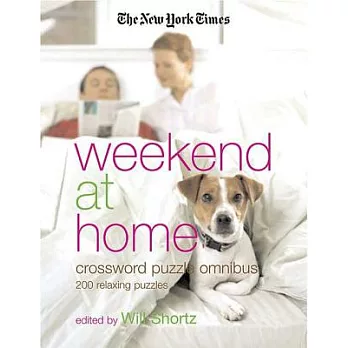 The New York Times Weekend at Home Crossword Puzzle Omnibus: 200 Relaxing Puzzles