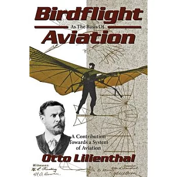 Birdflight As the Basis of Aviation