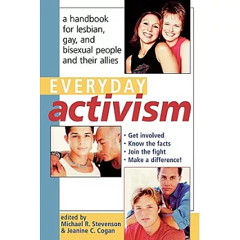 Everyday Activism: A Handbook for Lesbian, Gay, and Bisexual People and Their Allies