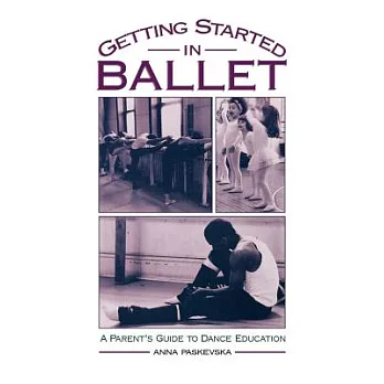 Getting Started in Ballet:A Parent’s Guide to Dance Education
