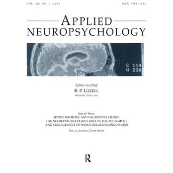 Sports Medicine and Neuropsychology: The Neuropsychologist’s Role in the Assessment and Management of Sports-Related Concussions: A Special Issue of A