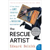 The Rescue Artist: A True Story of Art, Thieves, And the Hunt for a Missing Masterpiece