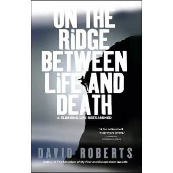 On the Ridge Between Life And Death: A Climbing Life Reexamined