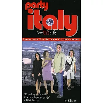 Party Italy: the Supplemental Guide to Fun and Social Travel
