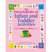 The Encyclopedia of Infant And Toddler Activities: For Children Birth to 3