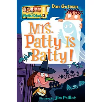 My weird school (13) : Mrs. Patty is batty!