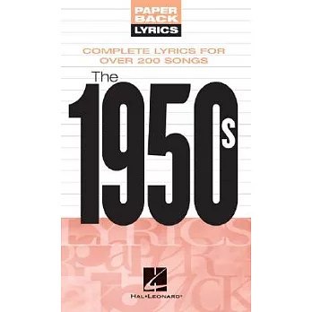 The 1950s: Complete Lyrics for over 200 Songs