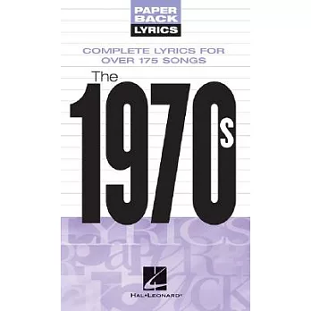 The 1970s: Complete Lyrics for over 175 Songs