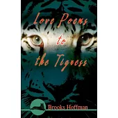 Love Poems to the Tigress