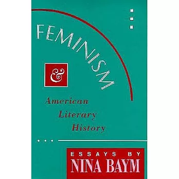 Feminism and American Literary History: Essays
