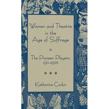 Women and Theatre in the Age of Suffrage