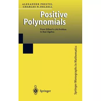 Positive Polynomials: From Hilbert’s 17th Problem to Real Algebra