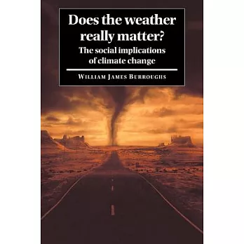 Does the Weather Really Matter?: The Social Implications of Climate Change