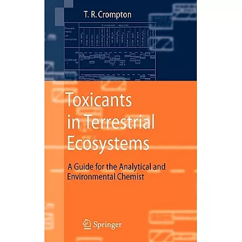 Toxicants in Terrestrial Ecosystems: A Guide for the Analytical And Environmental Chemist