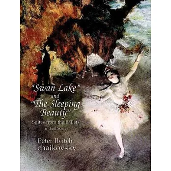 Swan Lake＂ and ＂the Sleeping Beauty＂: Suites from the Ballets in Full Score