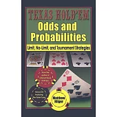 Texas Hold’em Odds And Probabilities: Limit, No-limit, And Tournament Strategies
