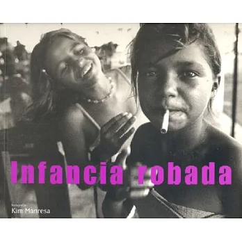 Infancia Robada / Surviving Childhood: Testimonios De LA Explotacion Sexual Infantil