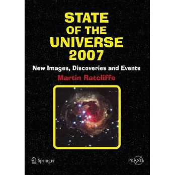 State of the Universe 2007: New Images, Discoveries And Events