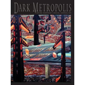 Dark Metropolis: Irving Norman’s Social Surrealism
