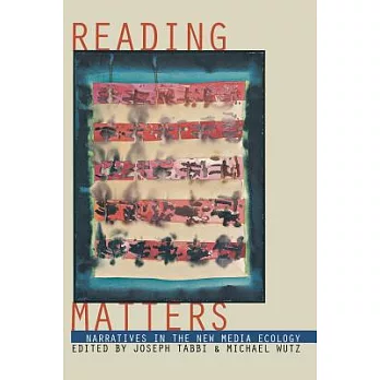Reading Matters: Narrative in the New Media Ecology